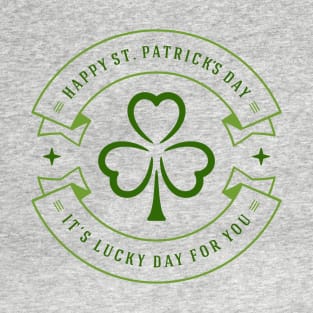 Happy St. Patrick's Day Lucky Day Shamrock T-Shirt